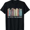 Im With The Banned Read Books Bookworm T Shirt