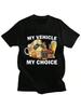 My Vehicle My Choice Print Funny T Shirt Drunk Driving Fashion Short Sleeve T-Shirts Unisex Wounisex Oversized Streetwear