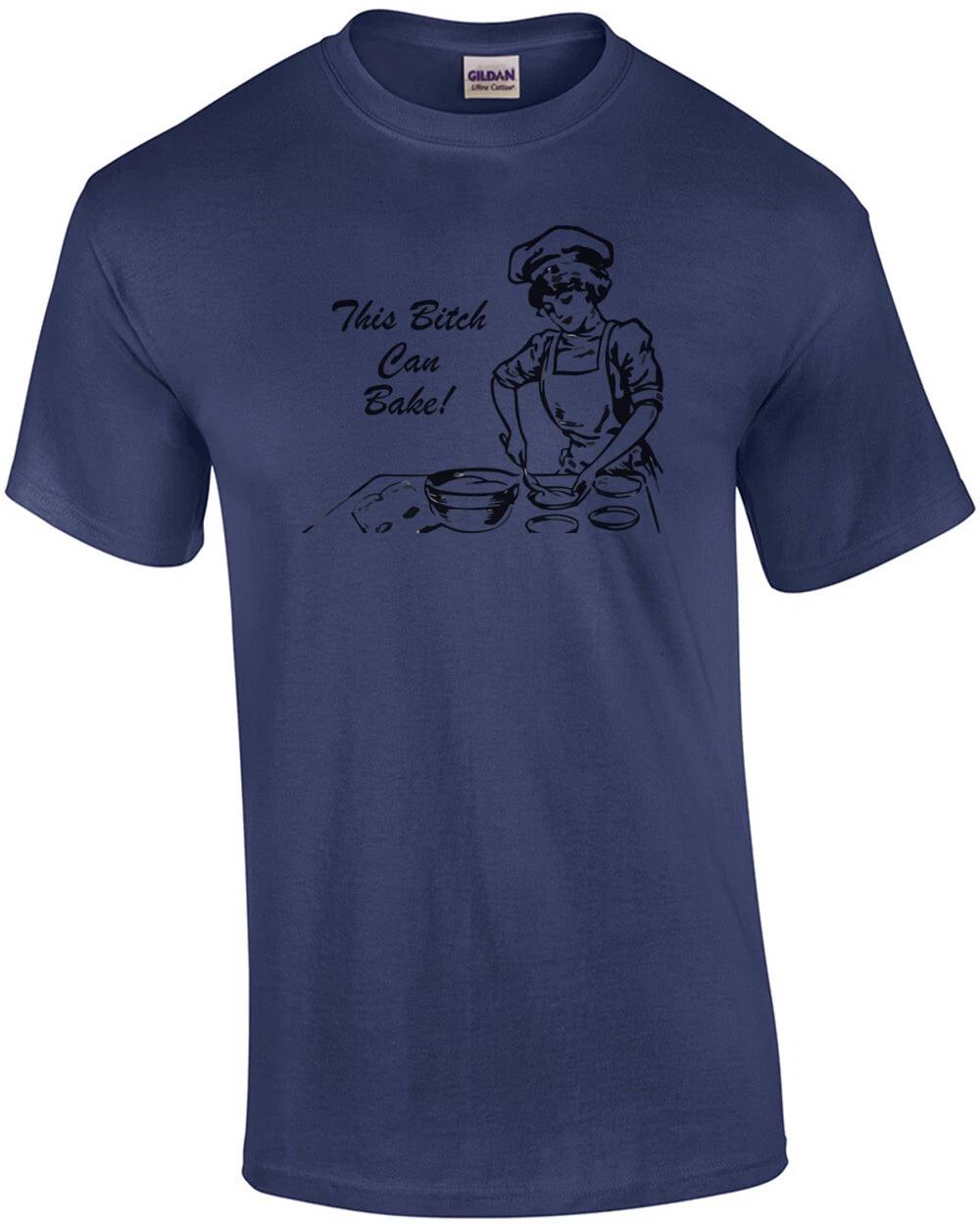 This bitch can bake - T-Shirt L