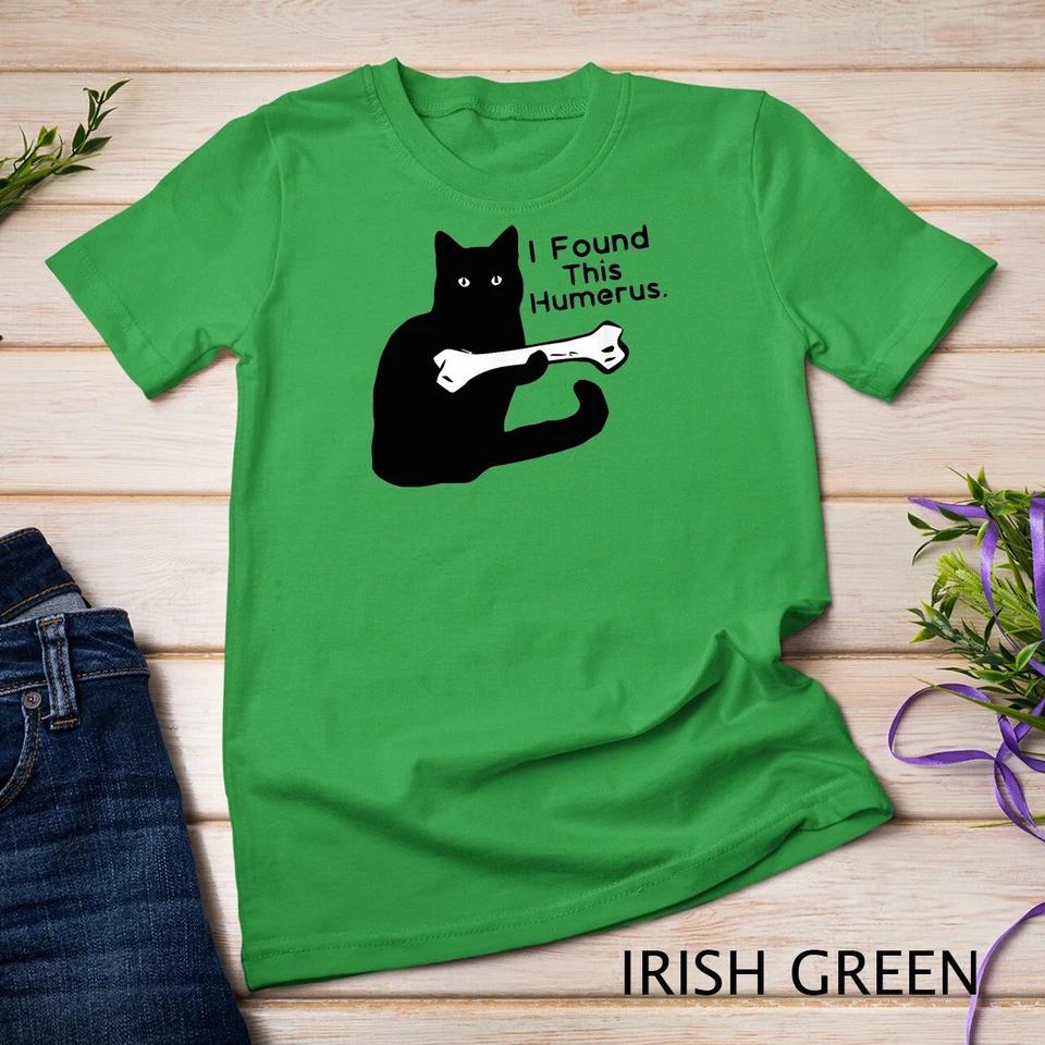 Pun Joke - I Found This Humerus - Humorous Cat Lover T-shirt Unisex T-shirt 5 XL