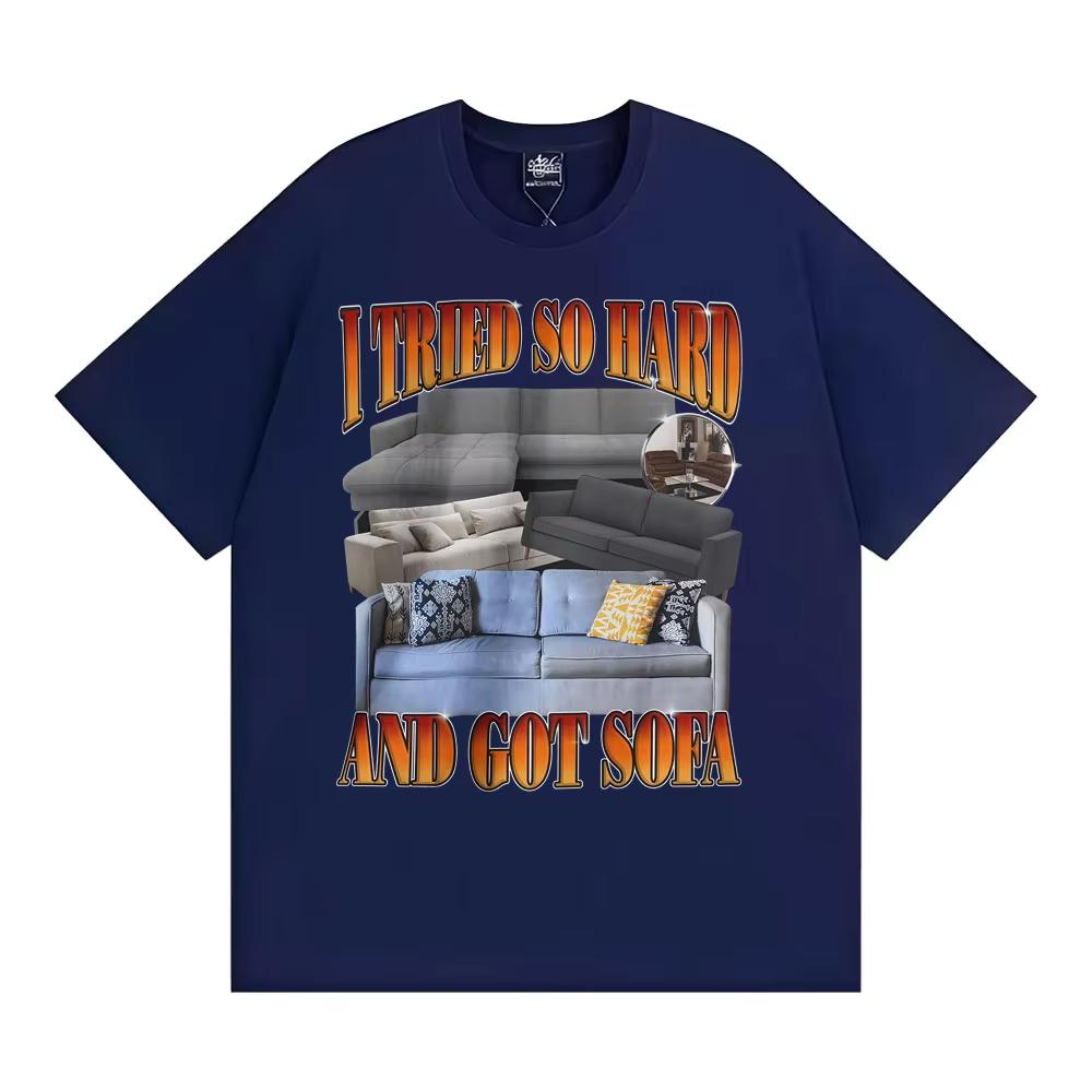 Funny Meme Tshirt I Tried So Hard and Got Sofa Graphic T Shirts Men Women Fashion Casual Humor Short Sleeve T Shirt Streetwear