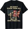 Li Dobbiamo Tutti Giorno Patriottico dei Veterani Giorno della Memoria Bandiera USA Maglietta