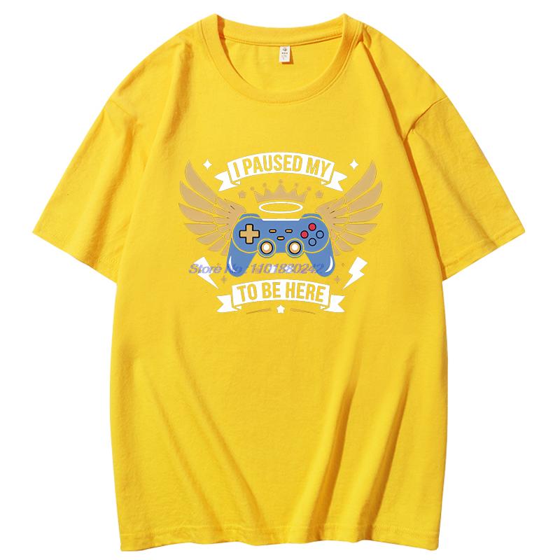 I Paused My To Be Here Fashion New Shirts And Tshirts Game Lover Tshirt High Quality Short Sleeve Tee Mens Cotton Tshirt