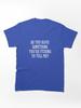 Someone's Gaze Do you have something you're itching to tell me? Classic Unisex T-Shirt