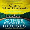 Other Peoples Houses by Clare Mackintosh Hardback Book 9781408726006