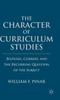 Кітап The Character of Curriculum Studies : Bildung, Currere, and the Recurring Question of the Subject