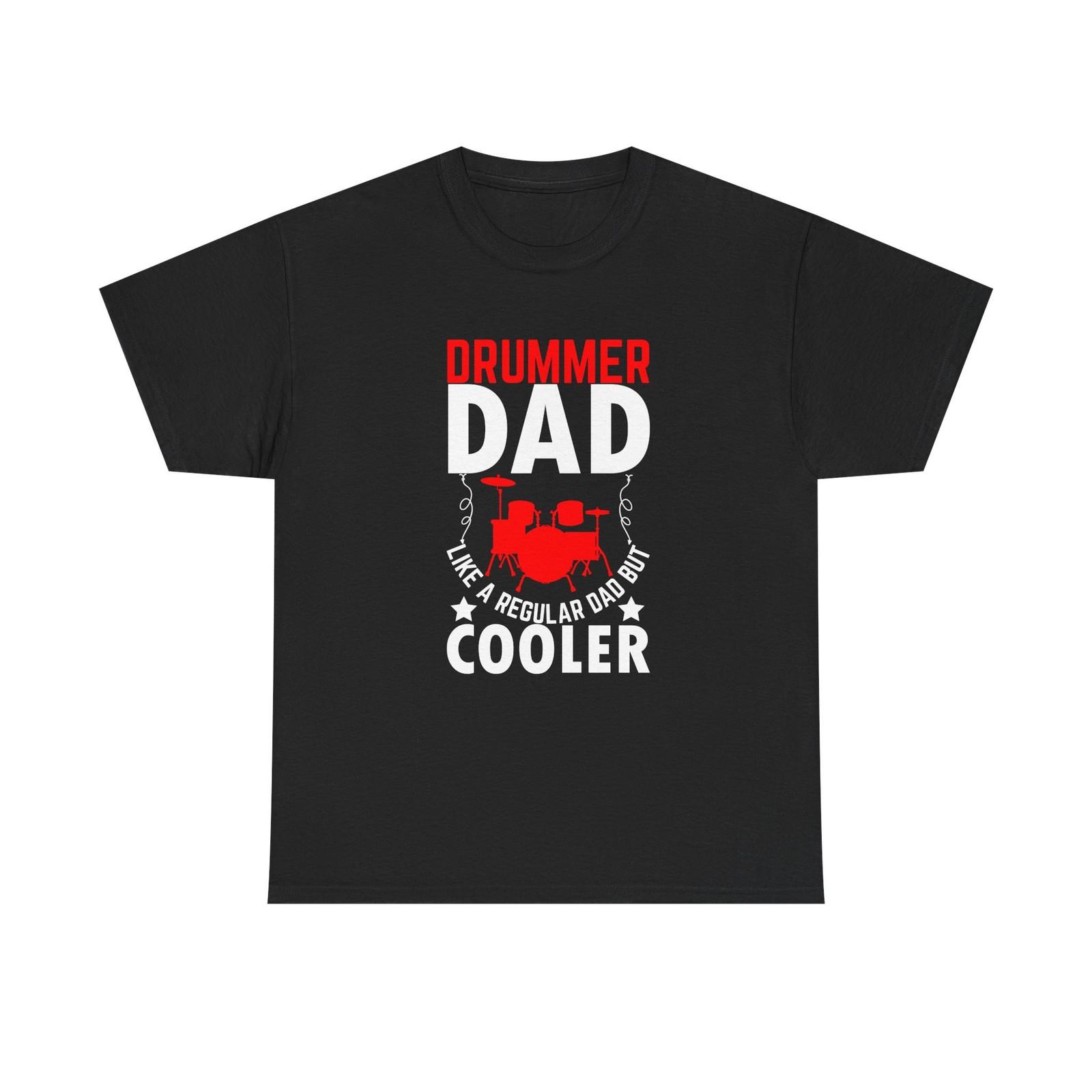 

Drummer T-Shirt - Like a Regular Dad but Cooler - Drum Tee Shirt 4XL