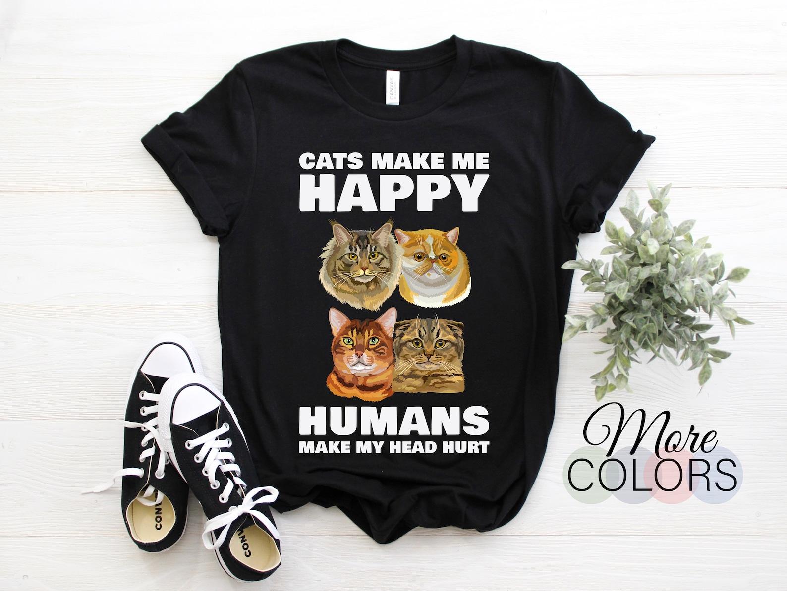 Cats Make Me Happy Funny T-Shirt, Cats Lover Gift, Best Cat Mama, Cute Kitty Owner, Kitten Mom Dad Outfit, Mother s Day, Birthday Present, 140