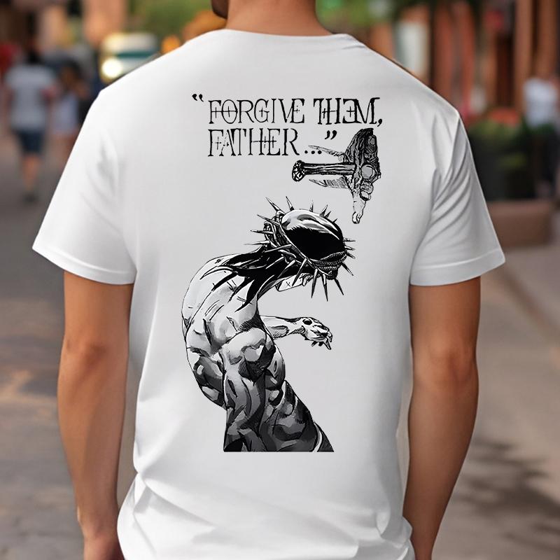 Forgive Them Father Bible Verses Print Men's T-shirts Fashion Harajuku Streetwear Causal Loose T-shirts Unisex Tees Sweatshirts