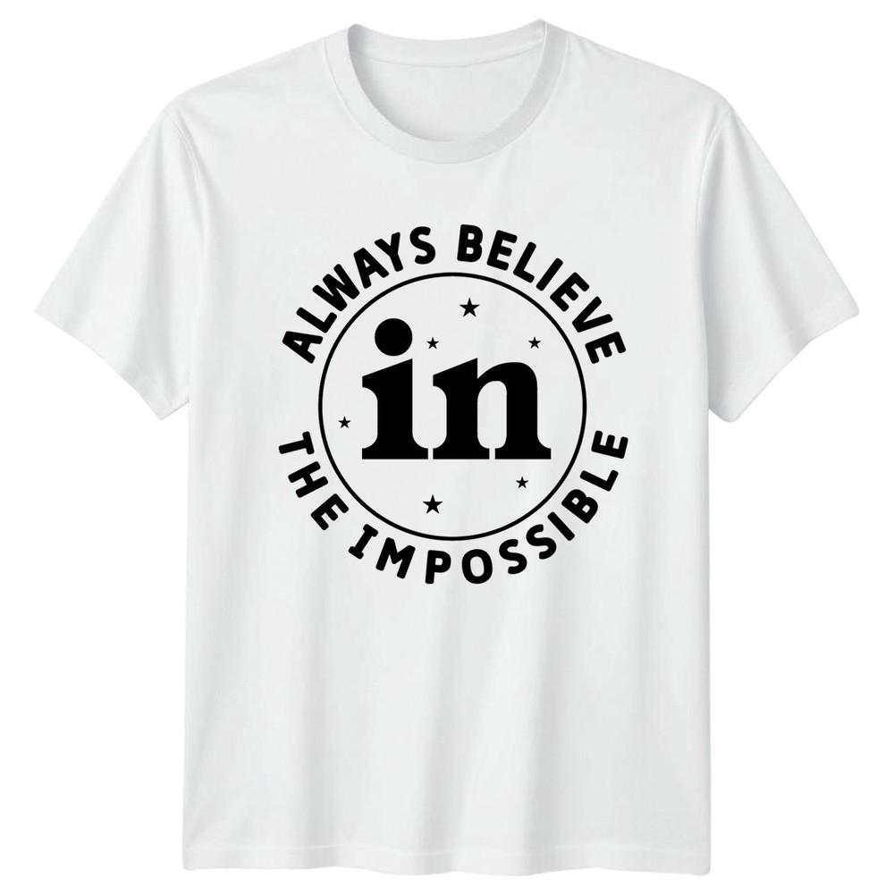 Always Believe In The Impossible TShirt Positive Mindset Motivation S