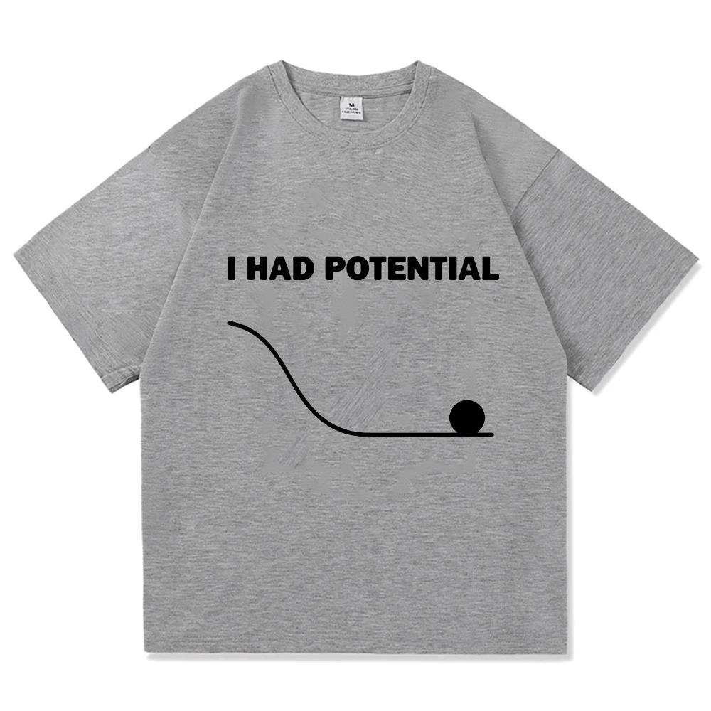 

I Had Potential T Shirts Summer Cotton Hip Hop Tee Shirt Y2K Funny Pattern Short Sleeve Clothing Women UNISEX Comfortable Y2K Tops 4XL