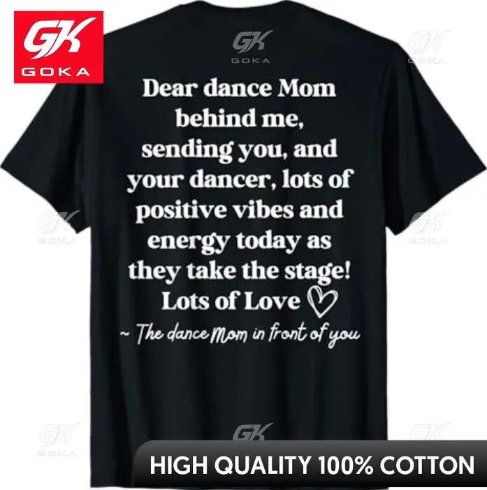 

Dear Dance Mom Behind Me Sending You Graphic T Shirts Unisexs Clothing New in Tops Tees Cotton Women Funny Summer Tshrits S
