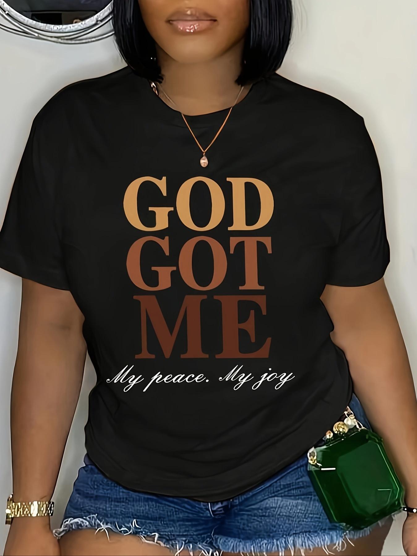 God Got Me My Peace My Joy Graphic T-shirt S