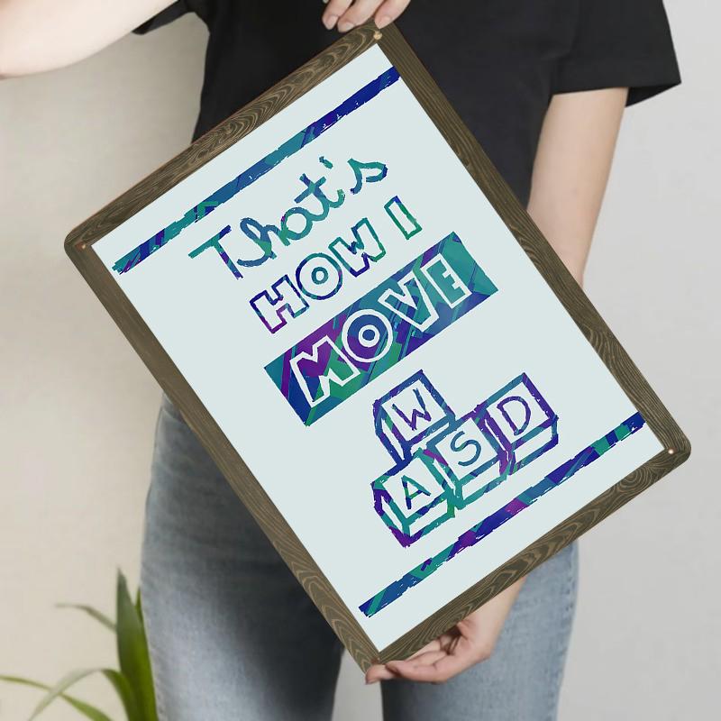 

Creative Gaming Theme Metal Wall Art Thats How I Move English Proverb Home Decor Hanging Ornament 20x30cm（7.8x11.8inch）
