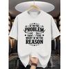 European Size Is The Problem with Me? Then It'S Probably Your Fault! Men'S Crew Neck T-Shirt,Personalized Slogan Design,a Must-Have for Fashion Trends