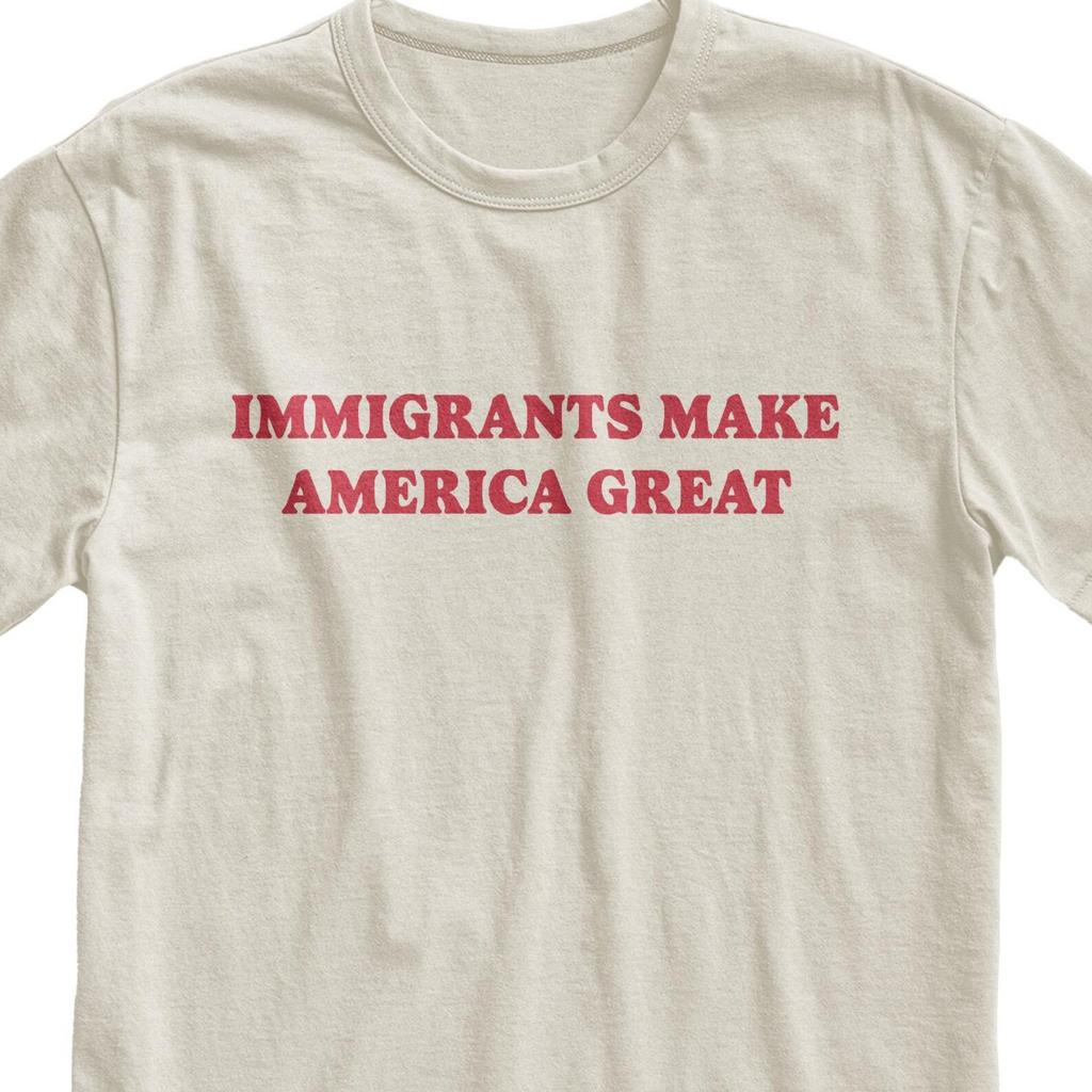 Immigrants Make America T-Shirt - Political Statement Tee, Equality & Justice Shirt