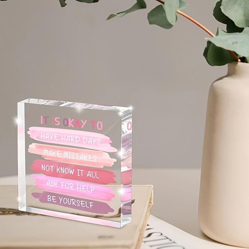 Pink 2D Flat Acrylic Motivational Desk Decor - Inspirative Office Gift for Women with Positive Affirmations "It is Okay to Have Hard Days"  