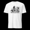 Unisex Hold On To Your Butts #1 T-shirt