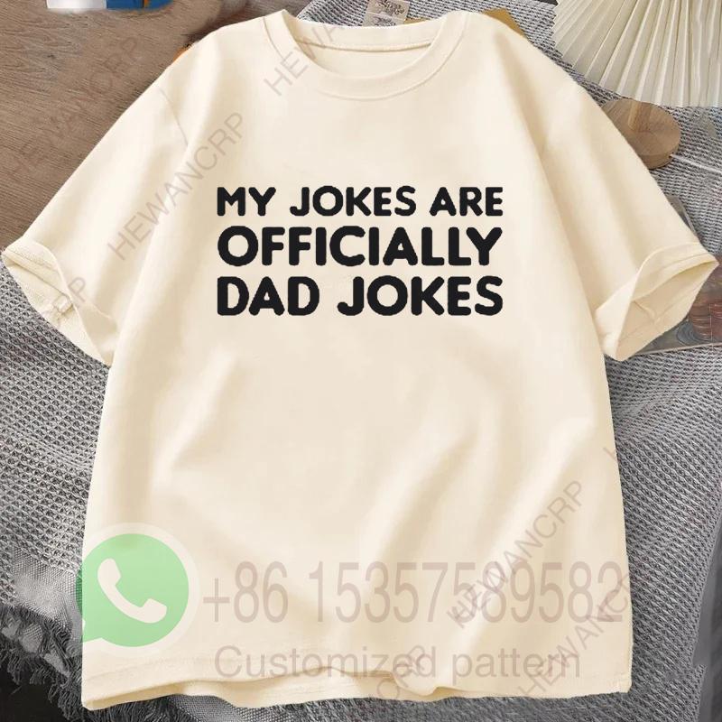 My Jokes Are Officially Dad Jokes Mens Tshirt Summer Tracksiut Roundneck Pullovers Tops Harajuku Cotton Casual Streetwear
