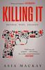Killing It by Asia Mackay Paperback Book 9781785126833