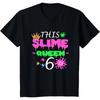 Slime Queen and 6 Year Old Slime Birthday Girl T-Shirt