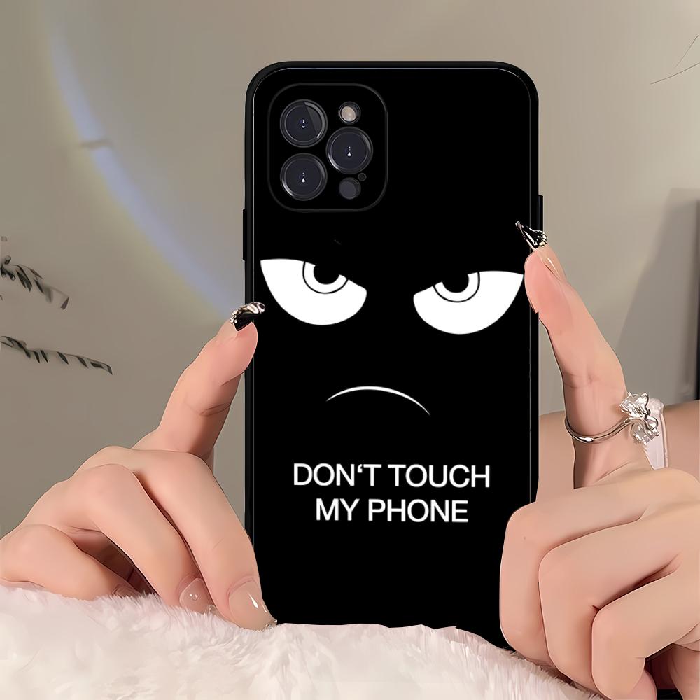 Dont Touch My Phone Phone Case For iPhone 16 15 14 11 12 13 Mini Pro XS Max Cover 6 7 8 Plus X Funda Shell