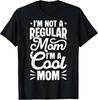 Cool Mom Humor T-Shirt - Not Your Average Mom