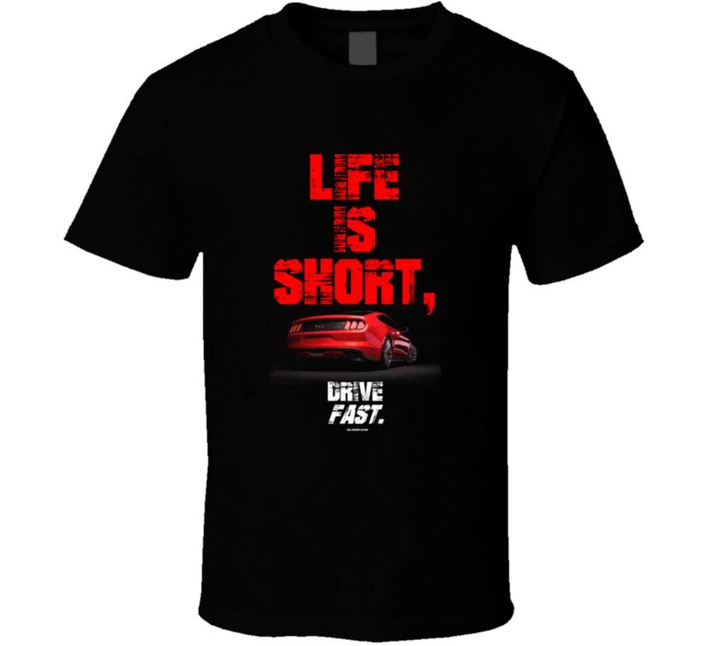 Life Is Short Drive Fast Mustang gift T Shirt M