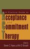 The A Practical Guide To Acceptance and Commitment Therapy Book