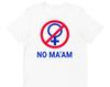 No Ma'am - Unisex T-Shirt