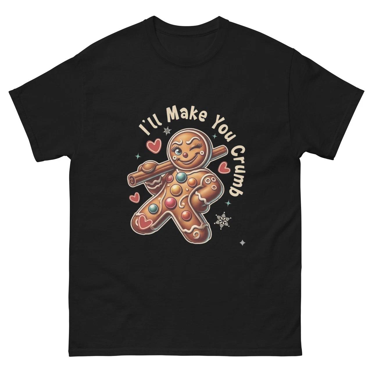 

I’ll Make You Crumb — Gingerbread Cookie T-Shirt XL