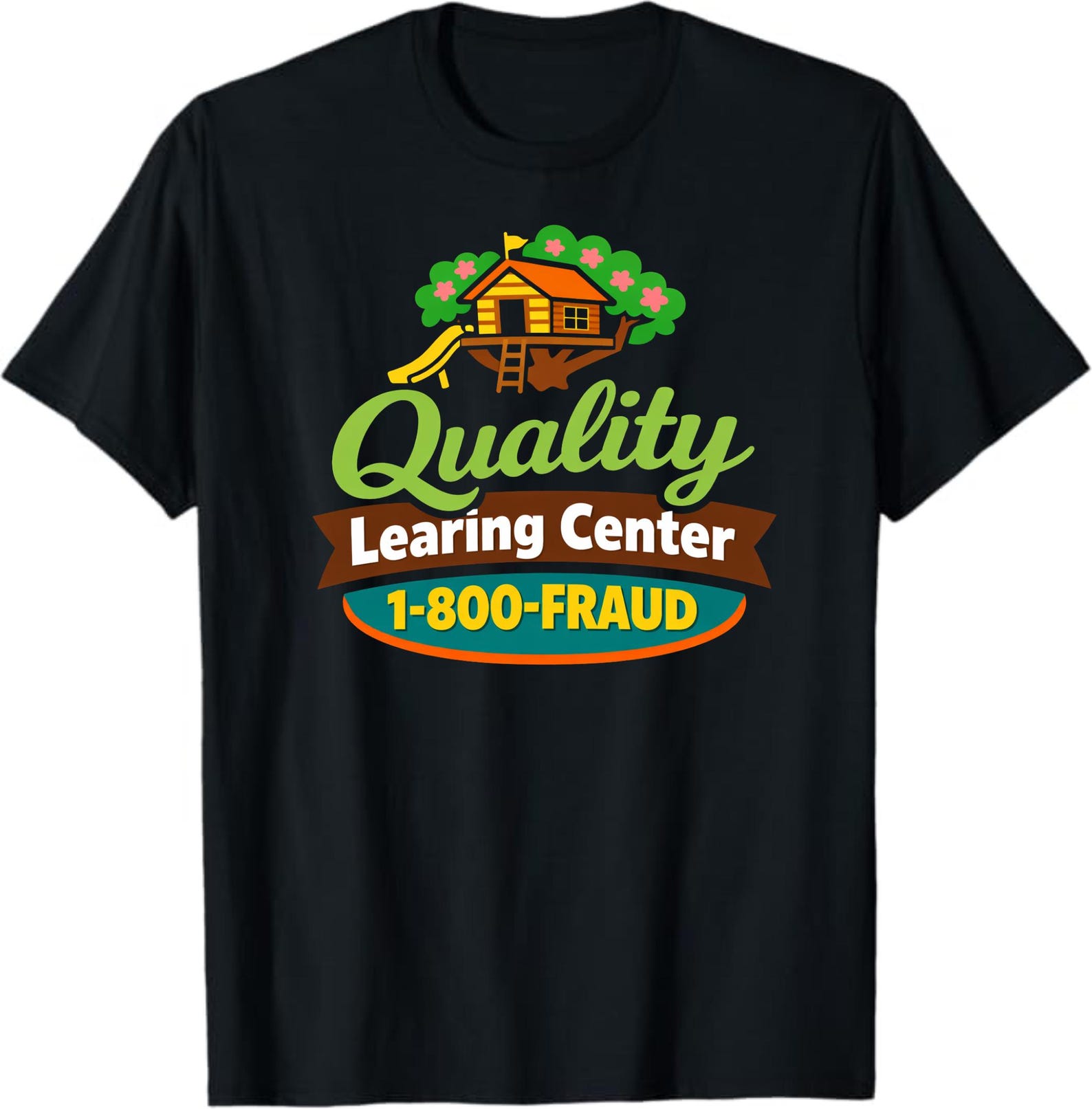 Quality Learning Center 1-800-FRAUD T-Shirt, Funny Parody Gift, Satire School Humor Tee, Ironic Meme Graphic Shirt S