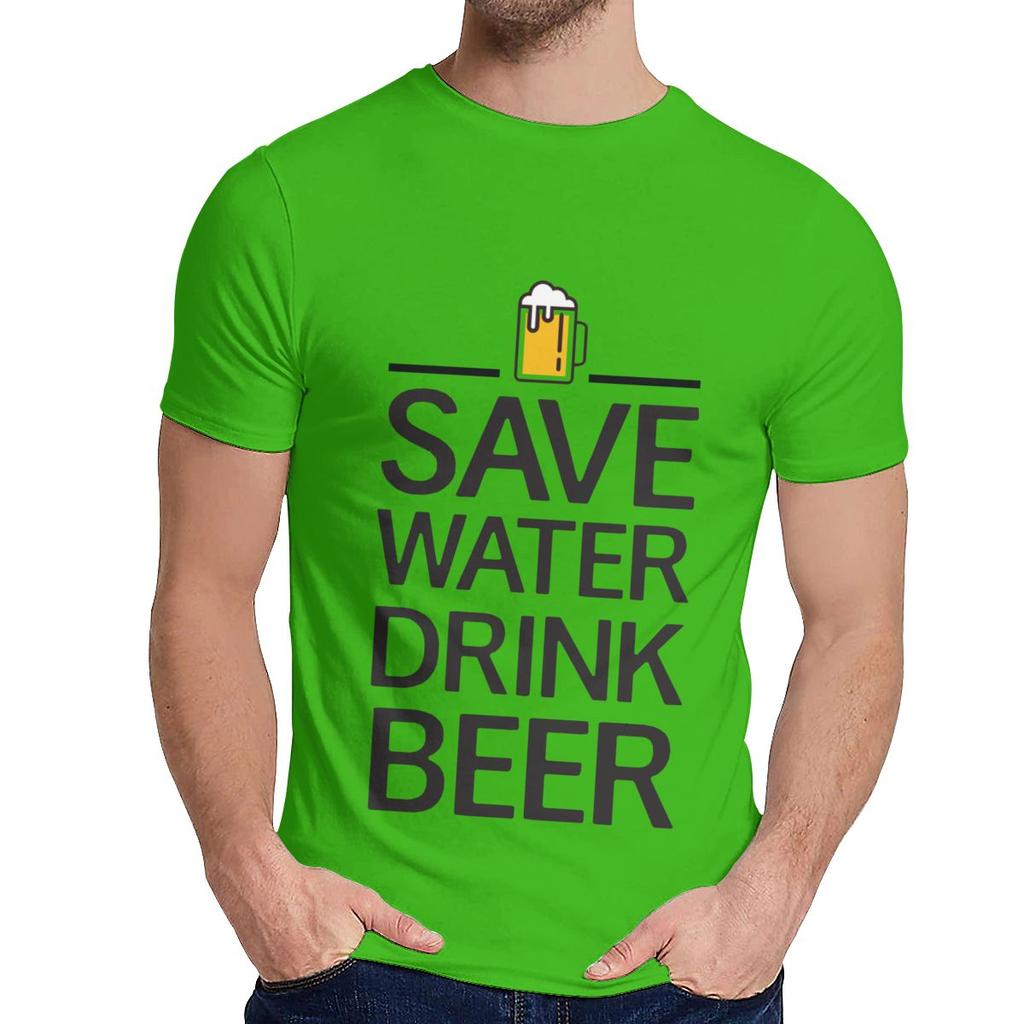 Cotton Save Water Drink Beer Short Sleeve Unisex Hip Hop Nice Classic O Neck Top T
