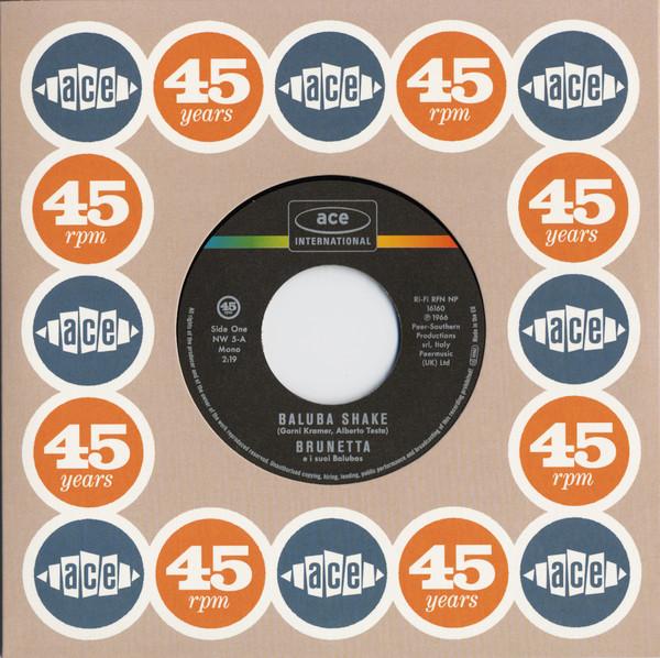 

7inch Record BRUNETTA / RITA PAVONE - Baluba Shake / Il Geghege NW5 ACE 2020 Europe World Music