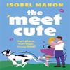 The Meet Cute by Isobel Mahon Paperback Book 9781471418976