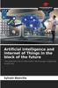 The Artificial Intelligence and Internet of Things In the Block of the Future Book