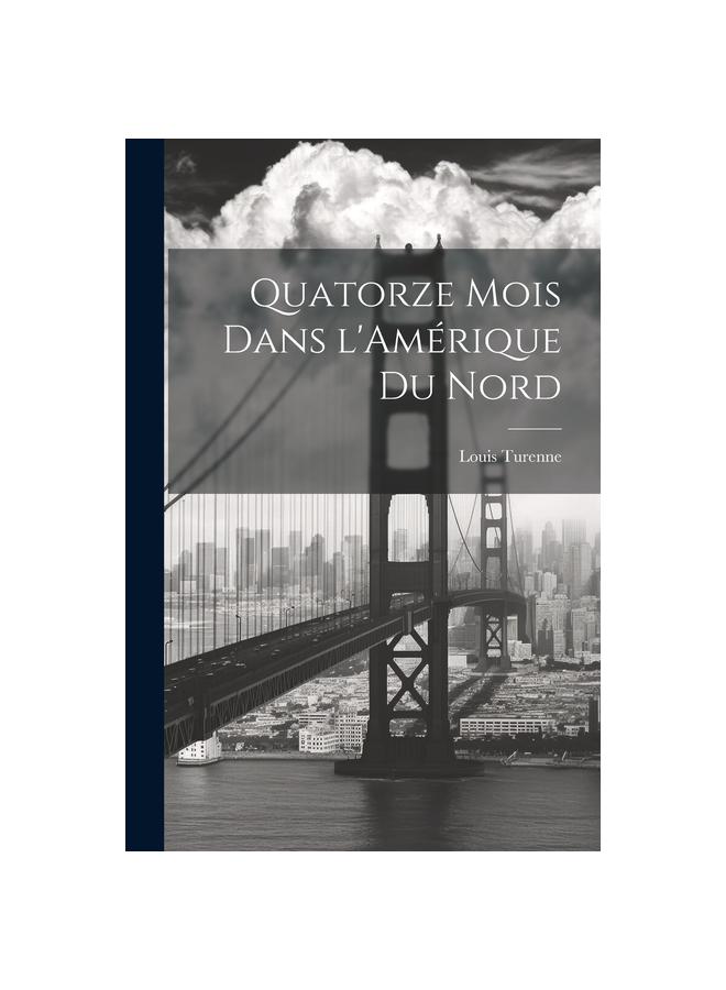 Kniha Quatorze Mois Dans l'Amerique Du Nord