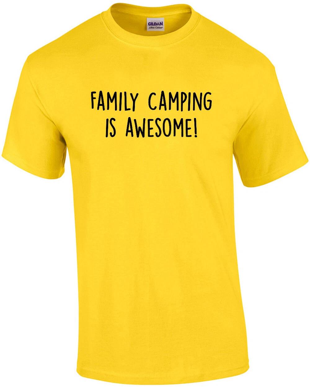 Family Camping Is Awesome - funny camping t-shirt 3XL