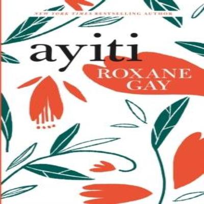 Ayiti by Roxane Gay Paperback Book 9781472154187