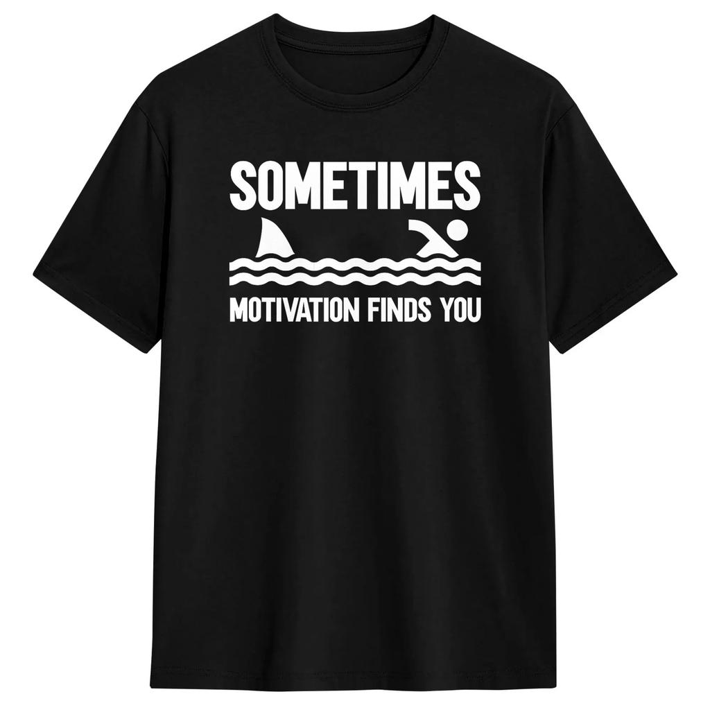Sometimes Motivation Finds You Funny Running Gym T-Shirts Men Vintage Pure Cotton Tees Round Collar Short Sleeve T Shirt
