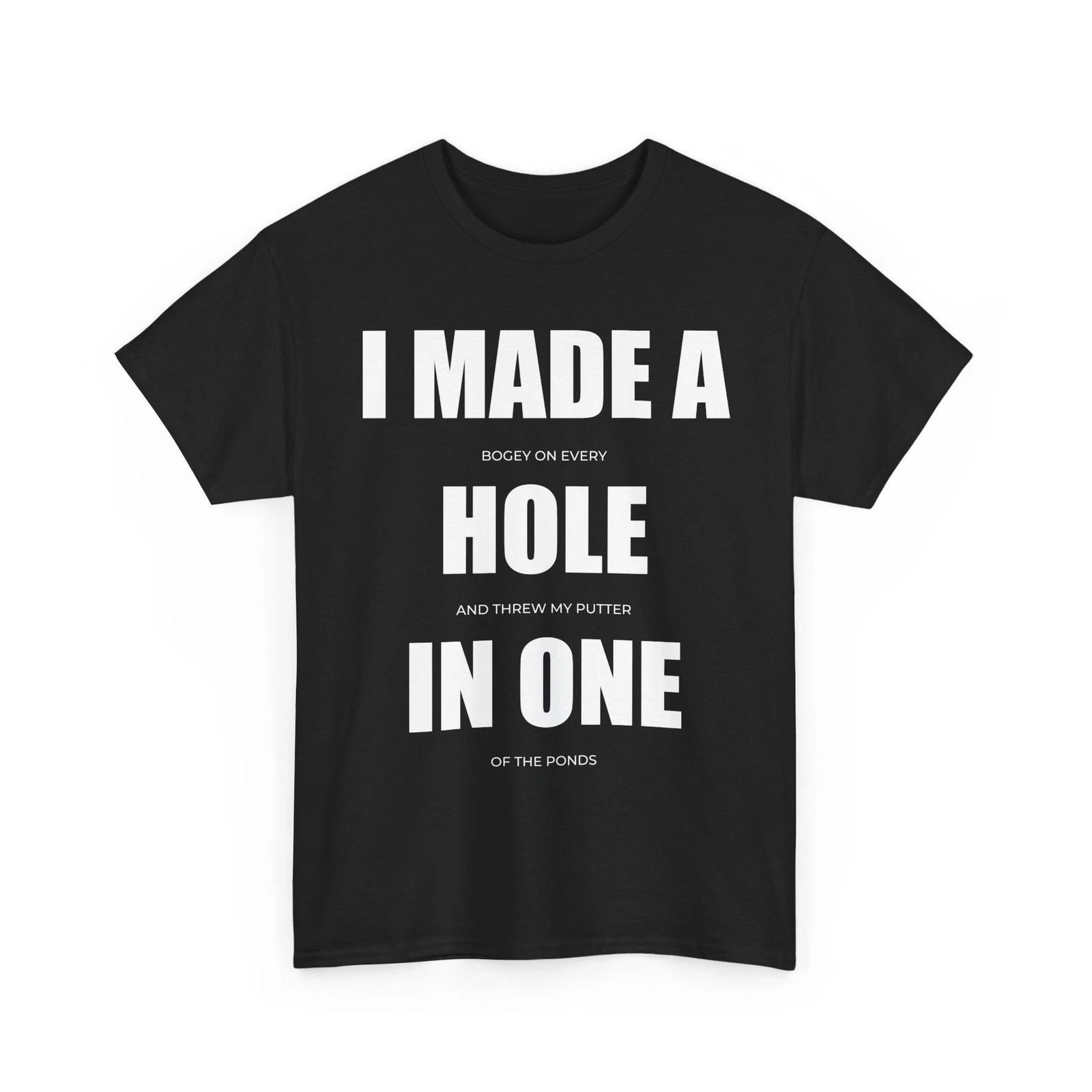 Golf T shirt, I Made Bogey On Every Hole Golf Lovers Golfer Women Men Shirt XL