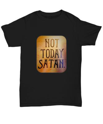 Not Today Satan Tshirt Women, Men, Women's Christian Shirt, Funny Unisex Loose B