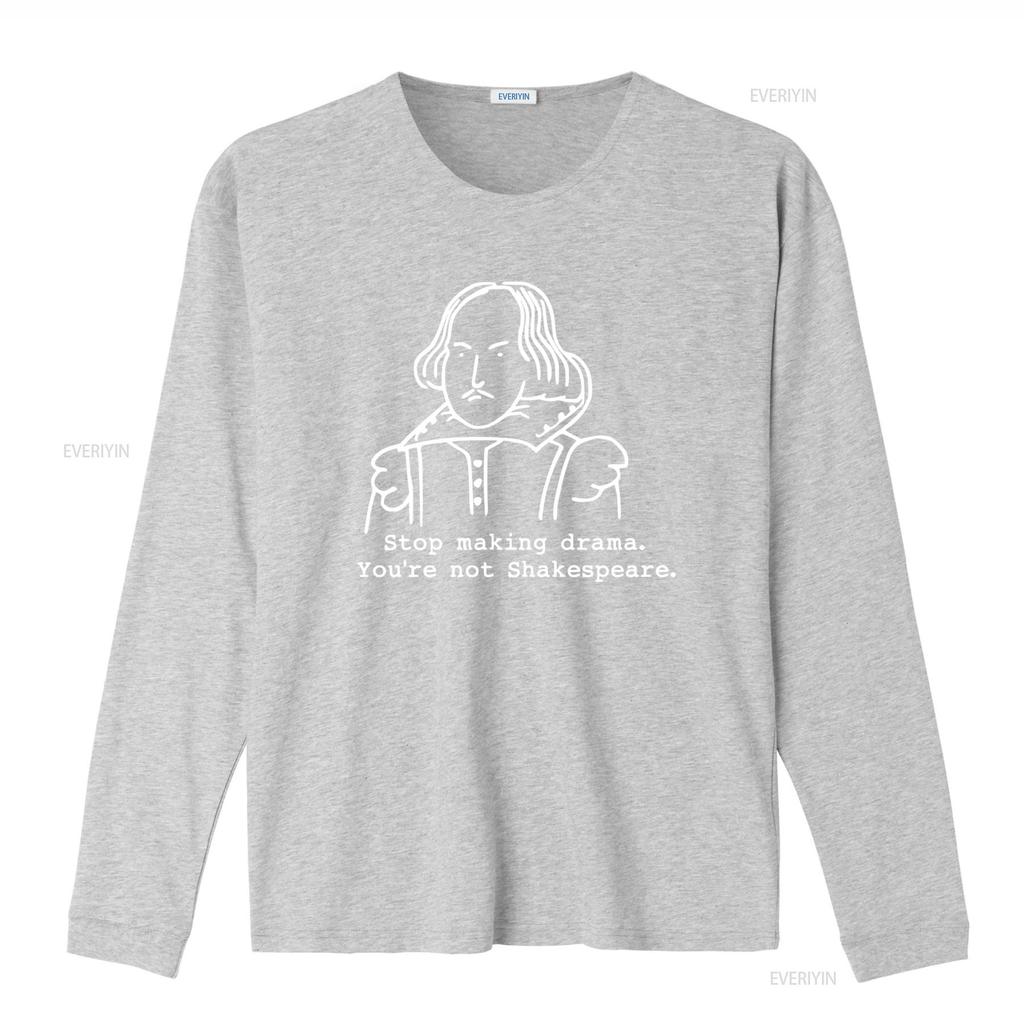 Smettila di Fare Drammi Non Sei Shakespeare Maglietta Divertente per Attori Teatrali Amanti vintage Lavata Unisex uomo Moda Versatile