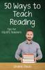 The Fifty Ways To Teach Reading : Tips for ESL/EFL Teachers Book