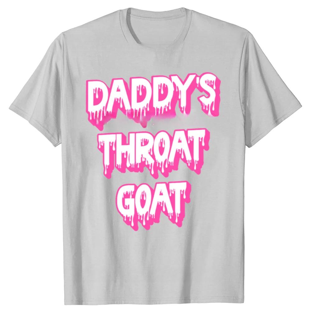 Funny Pink Daddy's Throat Goat Adult Humor Sarcastic T-shirts Women Fashion Casual Tshirt  Loose T Shirt Women Clothing