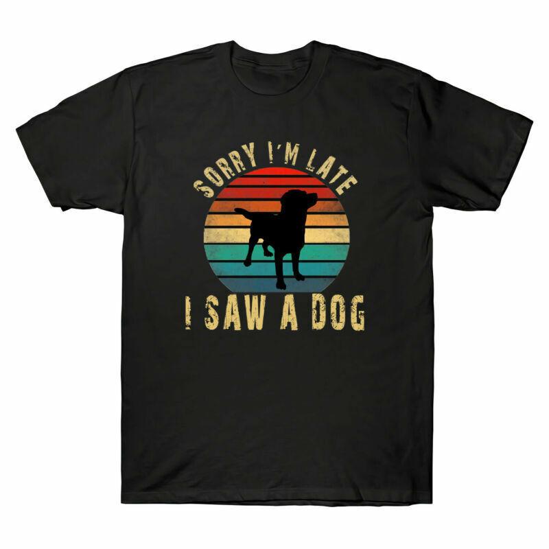Dog Im Dog Sorry I Tshirt A Tee Vintage Cotton Gift Late Unisexs Cute Saw Lover S