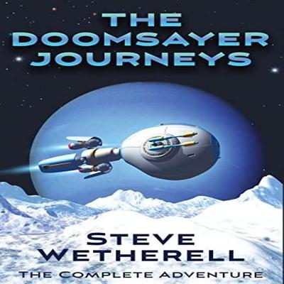 The Doomsayer Journeys Omnibus by Steve Wetherell Hardback Book 9781645540199