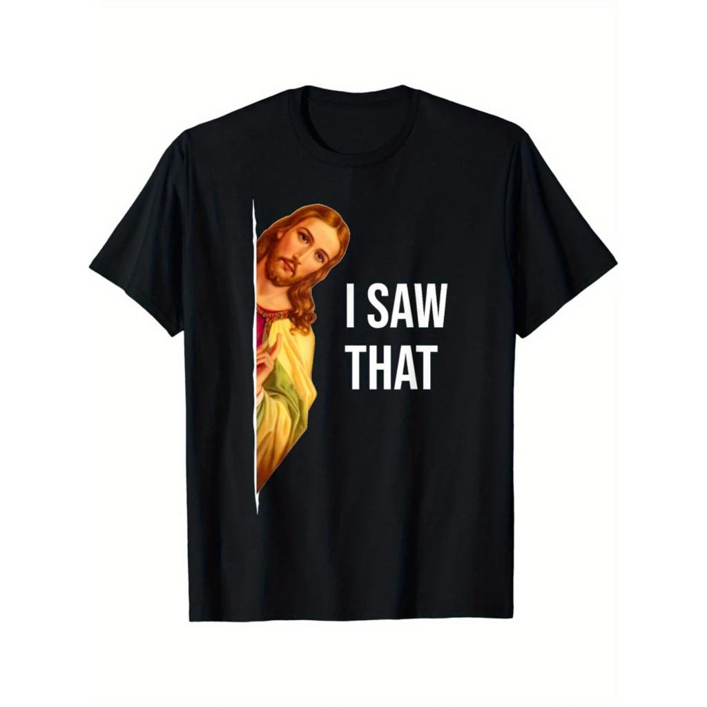 _I SAW THAT_ Jesus Meme pattern design -100% cotton summer short sleeve O-neck casual printed men's T-shirt