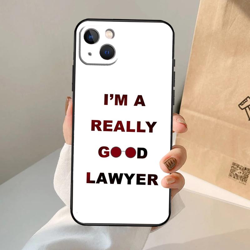Good Lawyer Phone Case For iPhone 18 17 Air 16 15 13 11 12 14 Pro Max 13 12 Mini 15 16 Plus 16e Cover Coque