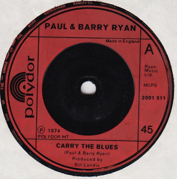 7inch Record PAUL & BARRY RYAN - Carry The Blues 2001511 Polydor 1974 UK Rock Used